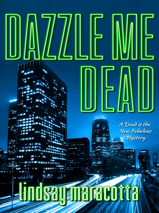 Title details for Dazzle Me Dead by Lindsay Maracotta - Available